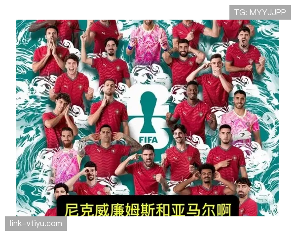 葡萄牙世界杯大名单分析关键球员解读